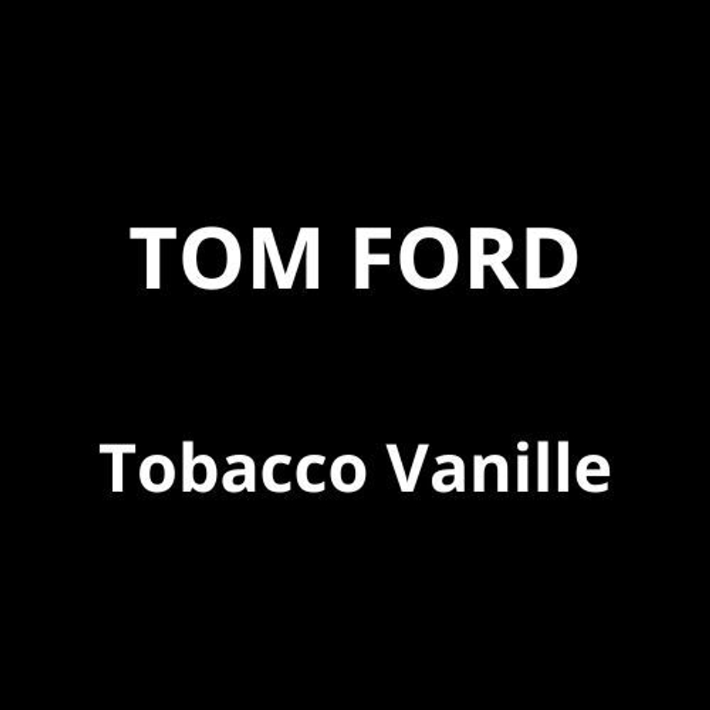 По мотивам TOM FORD Tobacco Vanille